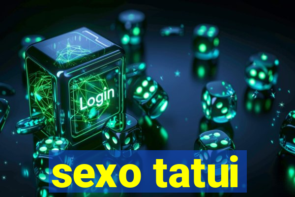 sexo tatui